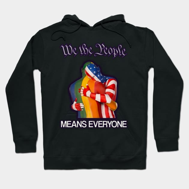 We The People Means Everyone 2 Hoodie by Chris Phoenix Designs